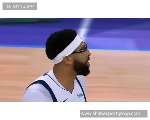 浓眉称赞克里斯蒂交易后表现提升如鱼得水展现出色状态